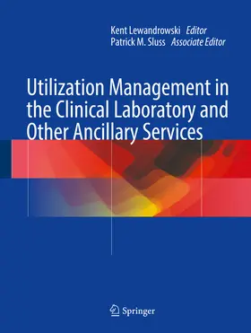 Lewandrowski / Sluss | Utilization Management in the Clinical Laboratory and Other Ancillary Services | E-Book | www.sack.de