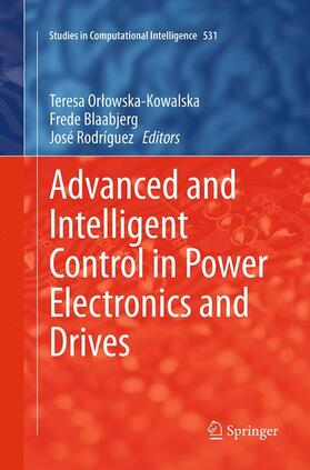Orlowska-Kowalska / Orlowska-Kowalska / Rodríguez | Advanced and Intelligent Control in Power Electronics and Drives | Buch | 978-3-319-34287-0 | sack.de