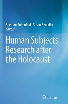Benedict / Rubenfeld |  Human Subjects Research after the Holocaust | Buch |  Sack Fachmedien