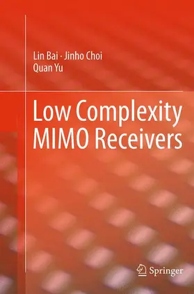 Bai / Yu / Choi |  Low Complexity MIMO Receivers | Buch |  Sack Fachmedien