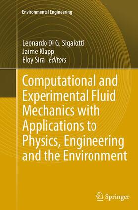 Sigalotti / Sira / Klapp | Computational and Experimental Fluid Mechanics with Applications to Physics, Engineering and the Environment | Buch | 978-3-319-34366-2 | sack.de