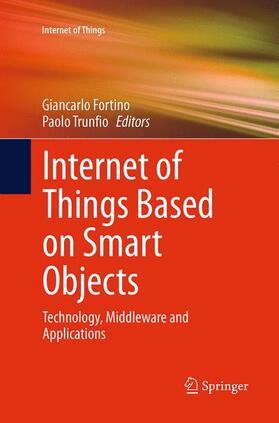 Trunfio / Fortino | Internet of Things Based on Smart Objects | Buch | 978-3-319-34380-8 | sack.de
