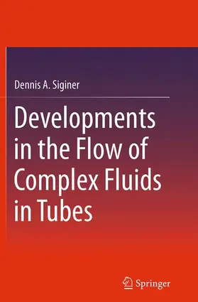 Siginer |  Developments in the Flow of Complex Fluids in Tubes | Buch |  Sack Fachmedien
