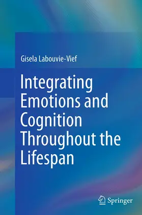 Labouvie-Vief | Integrating Emotions and Cognition Throughout the Lifespan | Buch | 978-3-319-34454-6 | www.sack.de