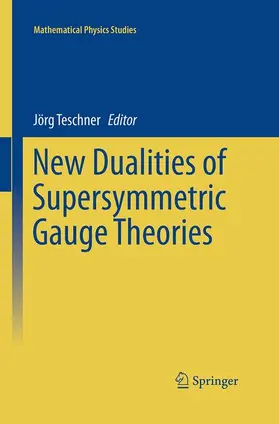 Teschner |  New Dualities of Supersymmetric Gauge Theories | Buch |  Sack Fachmedien