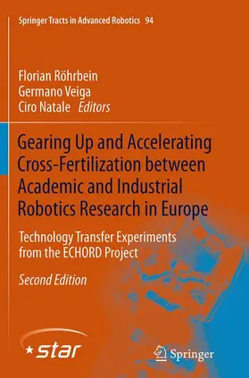 Röhrbein / Natale / Veiga |  Gearing Up and Accelerating Cross¿fertilization between Academic and Industrial Robotics Research in Europe: | Buch |  Sack Fachmedien