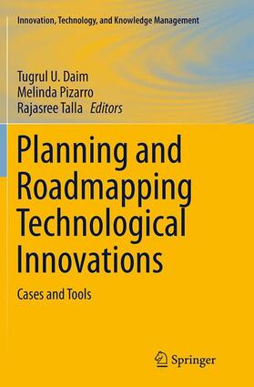 Daim / Talla / Pizarro |  Planning and Roadmapping Technological Innovations | Buch |  Sack Fachmedien