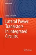 Erlbacher |  Lateral Power Transistors in Integrated Circuits | Buch |  Sack Fachmedien