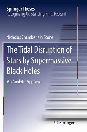 Stone |  The Tidal Disruption of Stars by Supermassive Black Holes | Buch |  Sack Fachmedien