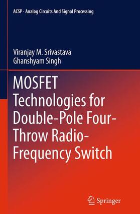 Singh / Srivastava | MOSFET Technologies for Double-Pole Four-Throw Radio-Frequency Switch | Buch | 978-3-319-34535-2 | sack.de