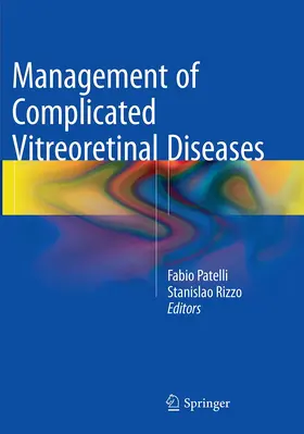 Patelli / Rizzo |  Management of Complicated Vitreoretinal Diseases | Buch |  Sack Fachmedien