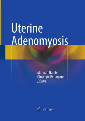 Habiba / Benagiano | Uterine Adenomyosis | Buch | 978-3-319-34729-5 | www.sack.de