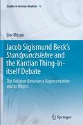 Nitzan |  Jacob Sigismund Beck¿s Standpunctslehre and the Kantian Thing-in-itself Debate | Buch |  Sack Fachmedien