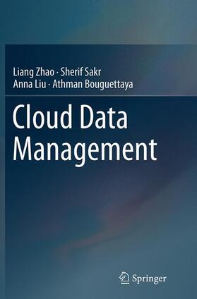 Zhao / Bouguettaya / Sakr | Cloud Data Management | Buch | 978-3-319-34776-9 | sack.de