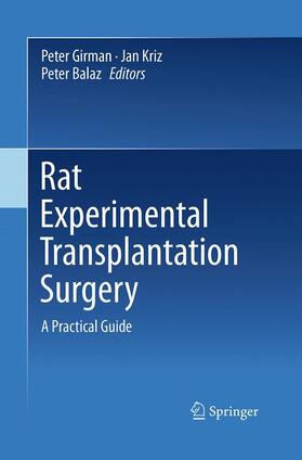 Girman / Balaz / Kriz | Rat Experimental Transplantation Surgery | Buch | 978-3-319-34789-9 | sack.de