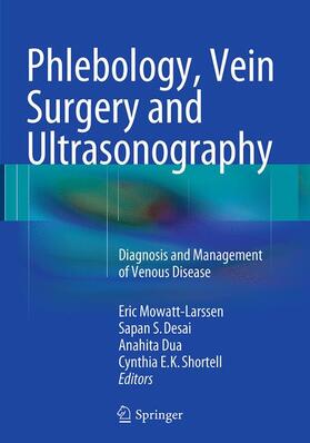Mowatt-Larssen / Shortell / Desai |  Phlebology, Vein Surgery and Ultrasonography | Buch |  Sack Fachmedien