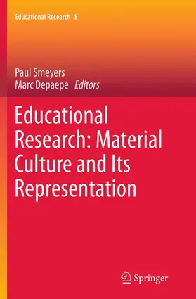Depaepe / Smeyers |  Educational Research: Material Culture and Its Representation | Buch |  Sack Fachmedien