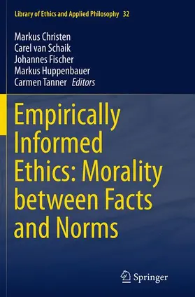 Christen / van Schaik / Tanner |  Empirically Informed Ethics: Morality between Facts and Norms | Buch |  Sack Fachmedien