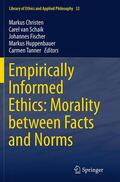 Christen / van Schaik / Tanner |  Empirically Informed Ethics: Morality between Facts and Norms | Buch |  Sack Fachmedien