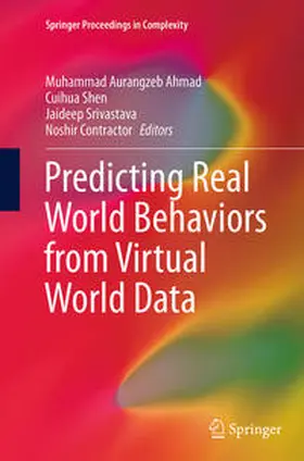 Ahmad / Shen / Srivastava |  Predicting Real World Behaviors from Virtual World Data | Buch |  Sack Fachmedien