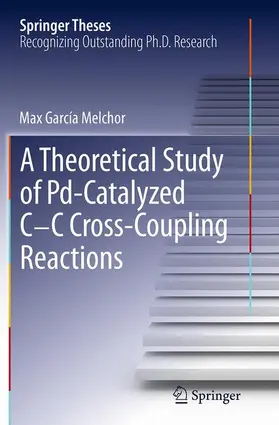 Melchor |  A Theoretical Study of Pd-Catalyzed C-C Cross-Coupling Reactions | Buch |  Sack Fachmedien