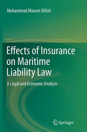 Masum Billah | Effects of Insurance on Maritime Liability Law | Buch | 978-3-319-34899-5 | sack.de