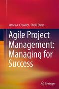 Crowder / Friess |  Agile Project Management: Managing for Success | Buch |  Sack Fachmedien