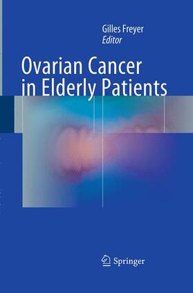 Freyer | Ovarian Cancer in Elderly Patients | Buch | 978-3-319-34981-7 | sack.de