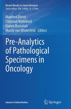Dietel / Wittekind / Bussolati | Pre-Analytics of Pathological Specimens in Oncology | Buch | 978-3-319-34982-4 | sack.de