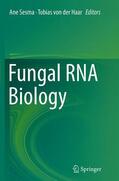 von der Haar / Sesma |  Fungal RNA Biology | Buch |  Sack Fachmedien