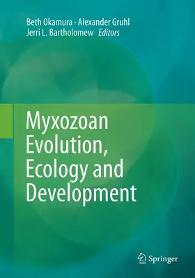 Okamura / Bartholomew / Gruhl |  Myxozoan Evolution, Ecology and Development | Buch |  Sack Fachmedien