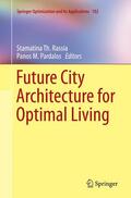 Pardalos / Rassia |  Future City Architecture for Optimal Living | Buch |  Sack Fachmedien
