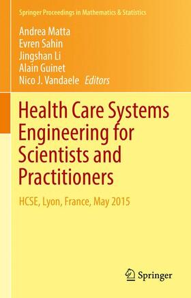 Matta / Sahin / Vandaele |  Health Care Systems Engineering for Scientists and Practitioners | Buch |  Sack Fachmedien