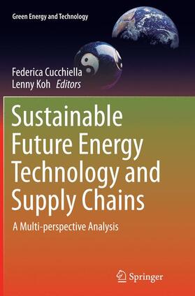 Koh / Cucchiella | Sustainable Future Energy Technology and Supply Chains | Buch | 978-3-319-35168-1 | sack.de