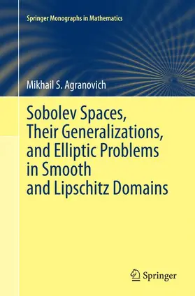 Agranovich |  Sobolev Spaces, Their Generalizations and Elliptic Problems in Smooth and Lipschitz Domains | Buch |  Sack Fachmedien