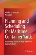 Li / Wu / Goh |  Planning and Scheduling for Maritime Container Yards | Buch |  Sack Fachmedien