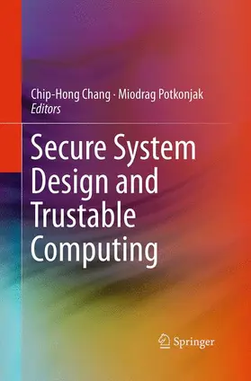 Potkonjak / Chang |  Secure System Design and Trustable Computing | Buch |  Sack Fachmedien