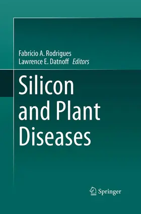 Datnoff / Rodrigues | Silicon and Plant Diseases | Buch | 978-3-319-35262-6 | www.sack.de