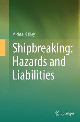 Galley | Shipbreaking: Hazards and Liabilities | Buch | 978-3-319-35263-3 | sack.de