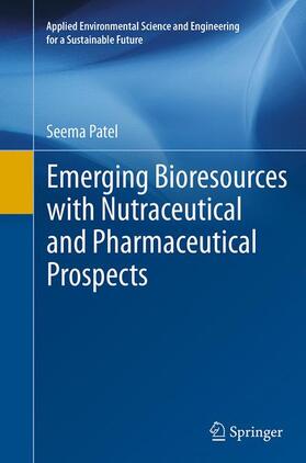 Patel | Emerging Bioresources with Nutraceutical and Pharmaceutical Prospects | Buch | 978-3-319-35274-9 | sack.de