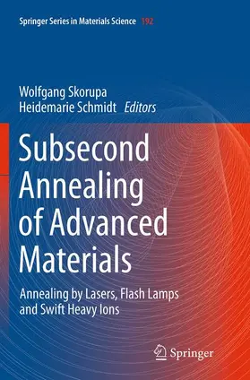 Schmidt / Skorupa |  Subsecond Annealing of Advanced Materials | Buch |  Sack Fachmedien