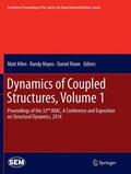 Allen / Rixen / Mayes |  Dynamics of Coupled Structures, Volume 1 | Buch |  Sack Fachmedien