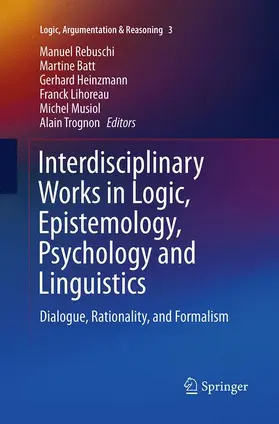 Rebuschi / Batt / Trognon | Interdisciplinary Works in Logic, Epistemology, Psychology and Linguistics | Buch | 978-3-319-35314-2 | sack.de