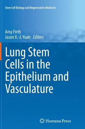 Yuan / Firth |  Lung Stem Cells in the Epithelium and Vasculature | Buch |  Sack Fachmedien