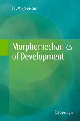 Beloussov | Morphomechanics of Development | Buch | 978-3-319-35365-4 | www.sack.de