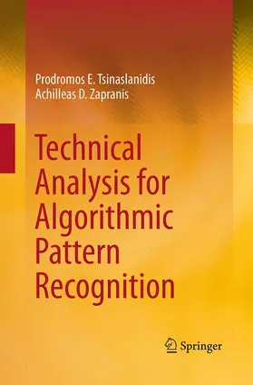Zapranis / Tsinaslanidis |  Technical Analysis for Algorithmic Pattern Recognition | Buch |  Sack Fachmedien