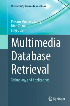 Muneesawang / Guan / Zhang |  Multimedia Database Retrieval | Buch |  Sack Fachmedien