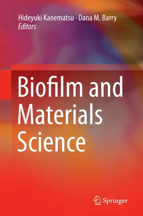 Kanematsu / Barry | Biofilm and Materials Science | Buch | 978-3-319-35430-9 | www.sack.de
