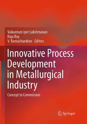 Lakshmanan / Ramachandran / Roy |  Innovative Process Development in Metallurgical Industry | Buch |  Sack Fachmedien