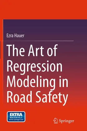 Hauer | The Art of Regression Modeling in Road Safety | Buch | 978-3-319-35446-0 | www.sack.de